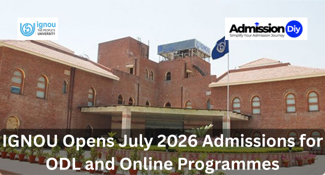 IGNOU Opens July 2026 Admissions for ODL and Online Programmes
